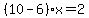 %2810-6%29x=2
