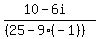 %2810-6i%29%2F%28%2825+-+9%28-1%29%29%29