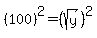 %28100%29%5E2=%28sqrt%28y%29%29%5E2