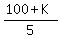 %28100%2BK%29%2F5