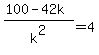 %28100-42k%29%2Fk%5E2=4