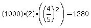 %281000%29%2A%282%29%2A%28%284%2F5%29%5E2%29+=+1280