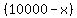 %2810000-x%29+