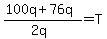 %28100q%2B76q%29%2F%282q%29=T