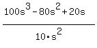 %28100s%5E3-80s%5E2%2B20s%29%2F+10s%5E2+