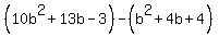 %2810b%5E2%2B13b-3%29-%28b%5E2%2B4b%2B4%29