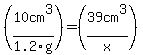 %2810cm%5E3%2F1.2g%29+=+%2839cm%5E3%2Fx%29