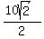 %2810sqrt%282%29%29%2F2