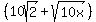 %2810sqrt%282%29%2Bsqrt%2810x%29%29