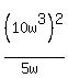 %2810w%5E3%29%5E2%2F%285w%29