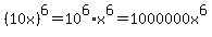 %2810x%29%5E6=10%5E6%2Ax%5E6=1000000x%5E6