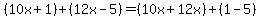 %2810x%2B1%29%2B%2812x-5%29=%2810x%2B12x%29%2B%281-5%29