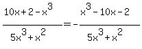 %2810x%2B2-x%5E3%29%2F%285x%5E3%2Bx%5E2%29+=+-%28x%5E3-10x-2%29%2F%285x%5E3%2Bx%5E2%29