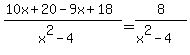 %2810x%2B20-9x%2B18%29%2F%28x%5E2-4%29+=+8%2F%28x%5E2-4%29