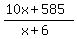 %2810x%2B585%29%2F%28x%2B6%29
