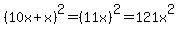 %2810x%2Bx%29%5E2=%2811x%29%5E2=121x%5E2