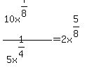 %2810x%5E%287%2F8%29%29%2F%285x%5E%281%2F4%29%29=2x%5E%285%2F8%29