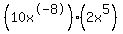 %2810x%5E-8%29%282x%5E5%29