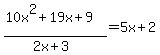 %2810x%5E2%2B19x%2B9%29%2F%282x%2B3%29+=+5x%2B2