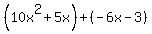 %2810x%5E2%2B5x%29%2B%28-6x-3%29