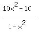 %2810x%5E2-10%29%2F%281-x%5E2%29