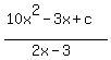 %2810x%5E2-3x%2Bc%29%2F%282x-3%29