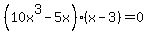 %2810x%5E3-5x%29%28x-3%29=0