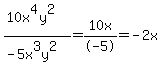 %2810x%5E4y%5E2%29%2F%28-5x%5E3y%5E2%29+=+10x%2F-5+=+-2x