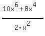 %2810x%5E6%2B8x%5E4%29%2F2x%5E2