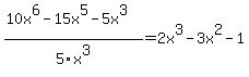 %2810x%5E6+-+15x%5E5+-+5x%5E3%29%2F5x%5E3+=+2x%5E3+-+3x%5E2+-+1