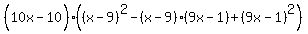 %2810x-10%5E%22%22%29%28%28x-9%29%5E2-%28x-9%29%289x-1%29%2B%289x-1%29%5E2%29