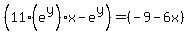 %2811%28e%5Ey%29x-e%5Ey%29=%28-9-6x%29