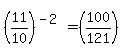 %2811%2F10%29%5E%28-2%29=%28100%2F121%29