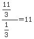 %2811%2F3%29%2F%281%2F3%29=11