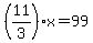 %2811%2F3%29x+=+99