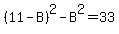 %2811-B%29%5E2-B%5E2=33