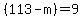 %28113-m%29=9