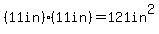 %2811in%29%2811in%29=121in%5E2