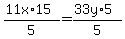 %2811x%2A15%29%2F5+=+%2833y%2A5%29%2F5