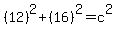 %2812%29%5E2%2B%2816%29%5E2=c%5E2