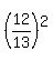 %2812%2F13%29%5E2