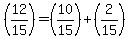 %2812%2F15%29=%2810%2F15%29%2B%282%2F15%29