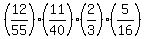 %2812%2F55%29%2A%2811%2F40%29%2A%282%2F3%29%2A%285%2F16%29