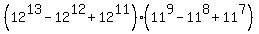 %2812%5E13++-++12%5E12%2B12%5E11%29%2811%5E9++-++11%5E8%2B11%5E7%29