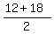 %2812+%2B+18%29%2F2