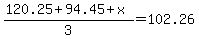 %28120.25+%2B+94.45+%2B+x%29%2F3+=+102.26