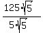 %28125%2Asqrt%285%29%29%2F%285%2Asqrt%285%29%29