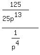 %28125%2F%2825p%5E13%29%29%2F%281%2Fp%5E4%29