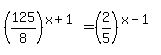 %28125%2F8%29%5E%28x%2B1%29+=+%282%2F5%29%5E%28x-1%29
