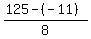 %28125+-+%28-11%29%29%2F8